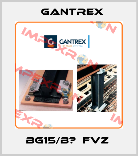 BG15/B?  fvz  Gantrex
