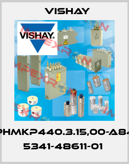 PHMKP440.3.15,00-A84 5341-48611-01  Vishay