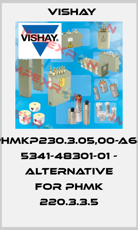 PHMKP230.3.05,00-A64  5341-48301-01 - Alternative for PHMK 220.3.3.5 Vishay