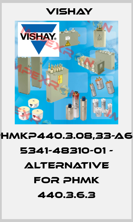 PhMKP440.3.08,33-A64 5341-48310-01 - Alternative for PHMK 440.3.6.3 Vishay