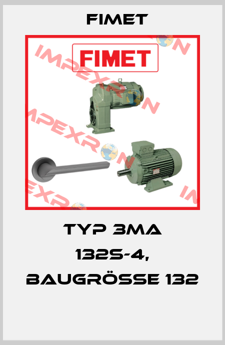 Typ 3MA 132S-4, Baugrösse 132  Fimet