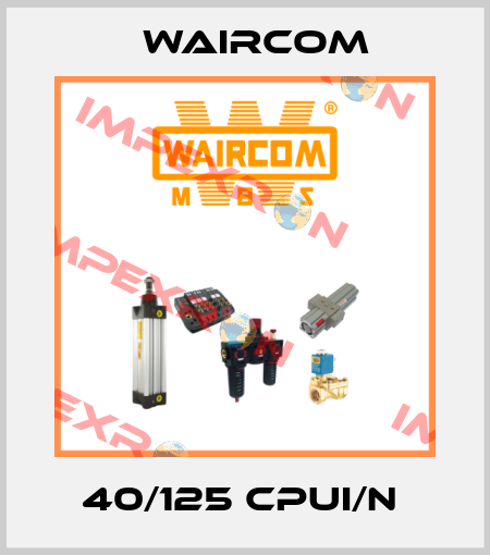 40/125 CPUI/N  Waircom