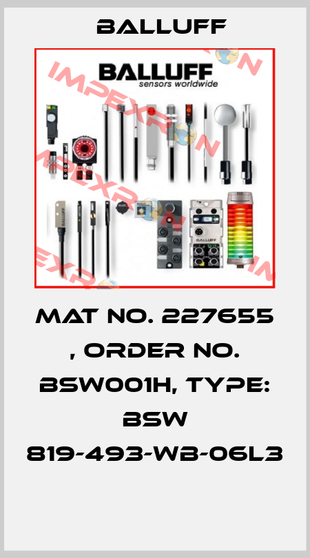 Mat No. 227655 , Order No. BSW001H, Type: BSW 819-493-WB-06L3  Balluff