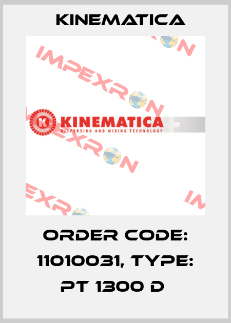 Order Code: 11010031, Type: PT 1300 D  Kinematica