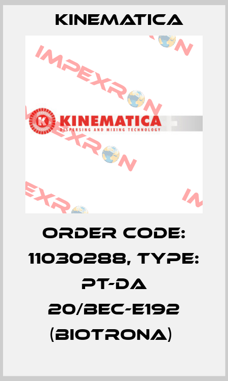 Order Code: 11030288, Type: PT-DA 20/BEC-E192 (BIOTRONA)  Kinematica