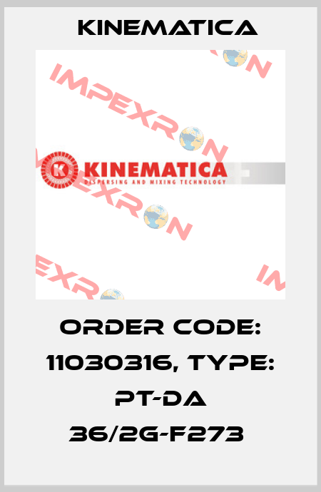 Order Code: 11030316, Type: PT-DA 36/2G-F273  Kinematica