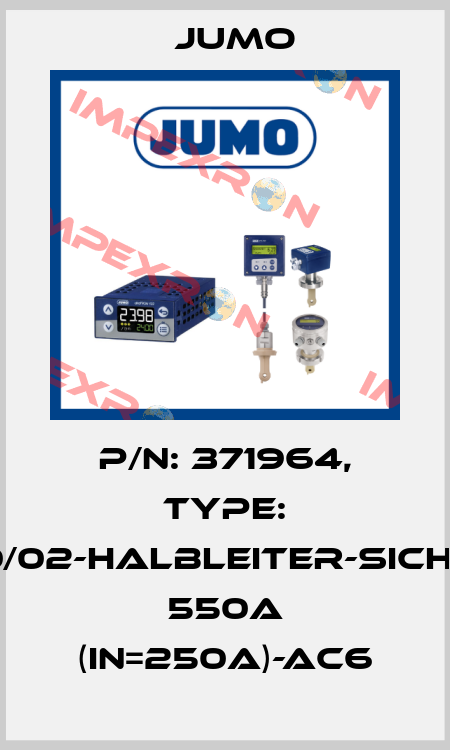 p/n: 371964, Type: 709710/02-Halbleiter-Sicherung 550A (In=250A)-AC6 Jumo