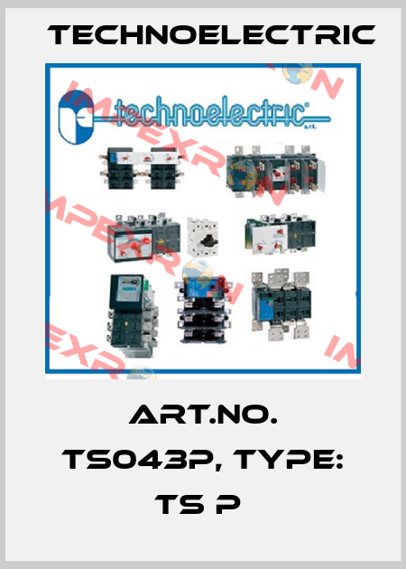 Art.No. TS043P, Type: TS P  Technoelectric
