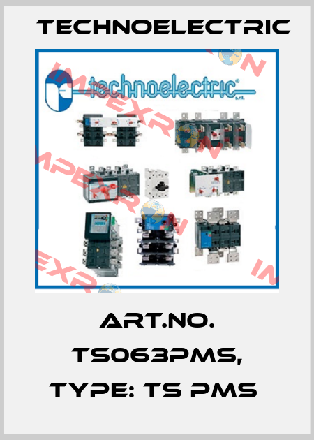 Art.No. TS063PMS, Type: TS PMS  Technoelectric