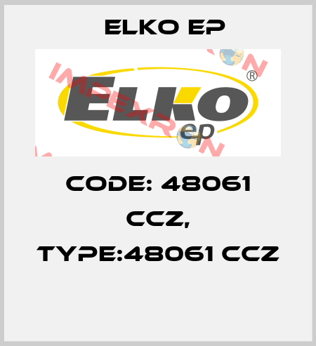 Code: 48061 CCZ, Type:48061 CCZ  Elko EP