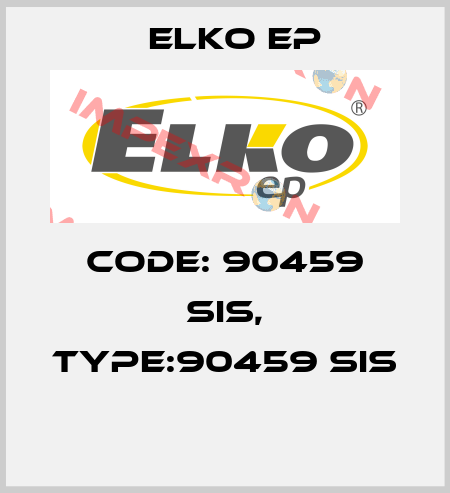 Code: 90459 SIS, Type:90459 SIS  Elko EP