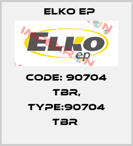 Code: 90704 TBR, Type:90704 TBR  Elko EP