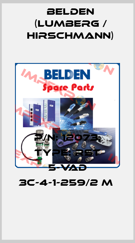 P/N: 12073, Type: RST 5-VAD 3C-4-1-259/2 M  Belden (Lumberg / Hirschmann)
