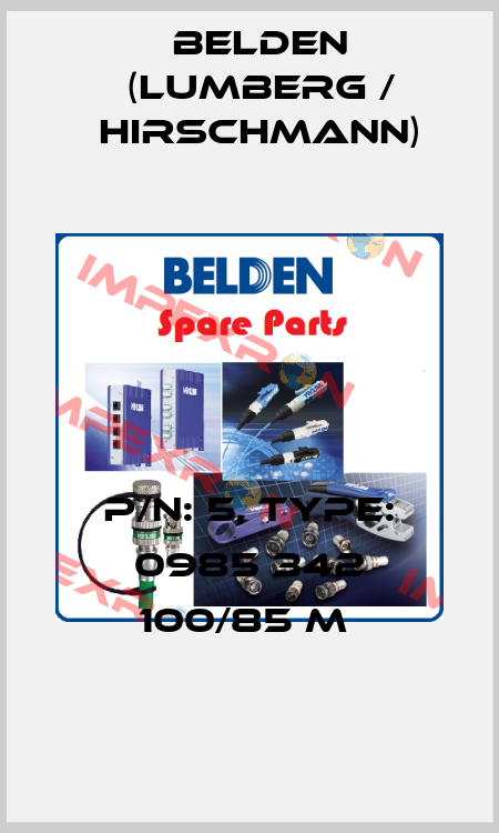 P/N: 5, Type: 0985 342 100/85 M  Belden (Lumberg / Hirschmann)