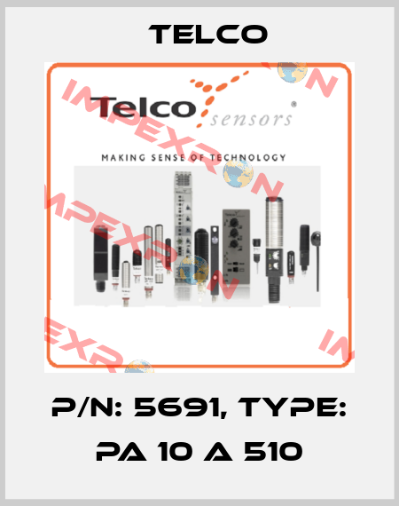 p/n: 5691, Type: PA 10 A 510 Telco