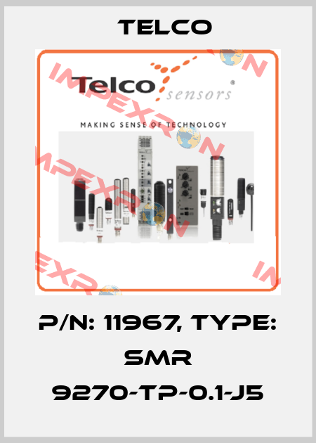 p/n: 11967, Type: SMR 9270-TP-0.1-J5 Telco