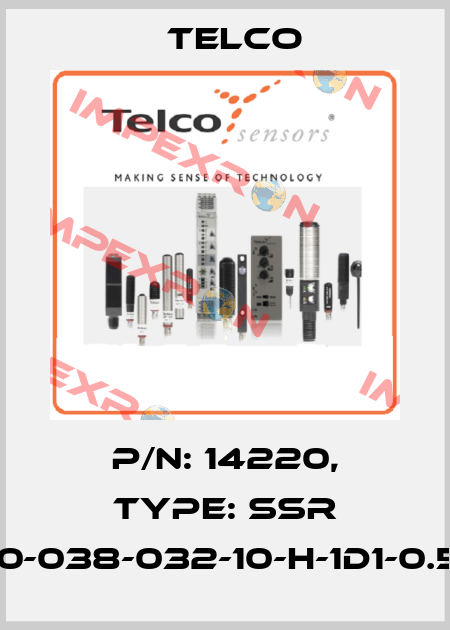 p/n: 14220, Type: SSR 01-10-038-032-10-H-1D1-0.5-J8 Telco