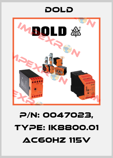 p/n: 0047023, Type: IK8800.01 AC60HZ 115V Dold