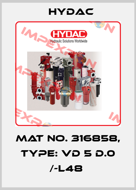 Mat No. 316858, Type: VD 5 D.0 /-L48  Hydac