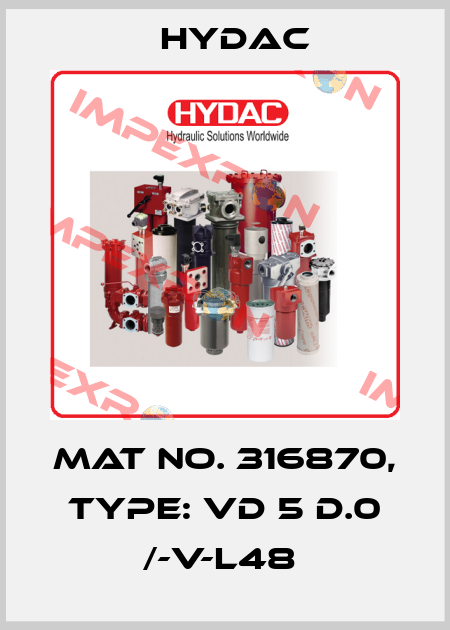 Mat No. 316870, Type: VD 5 D.0 /-V-L48  Hydac
