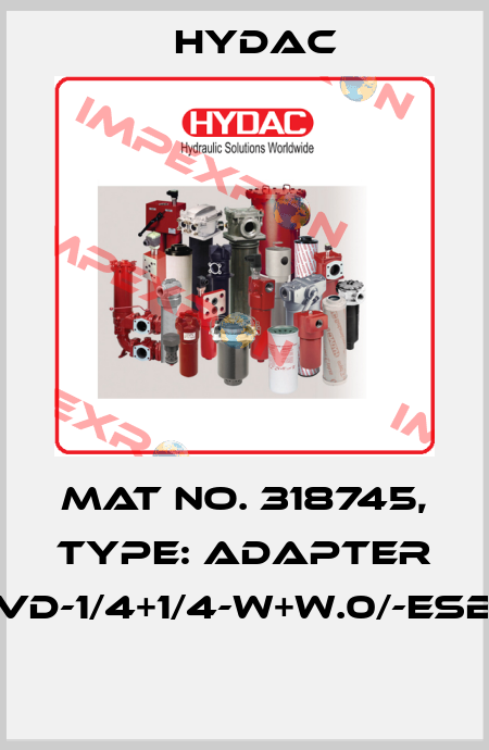 Mat No. 318745, Type: ADAPTER VD-1/4+1/4-W+W.0/-ESB  Hydac