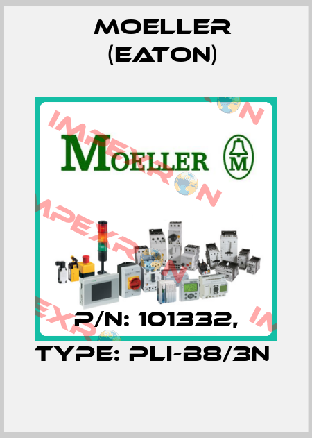 P/N: 101332, Type: PLI-B8/3N  Moeller (Eaton)