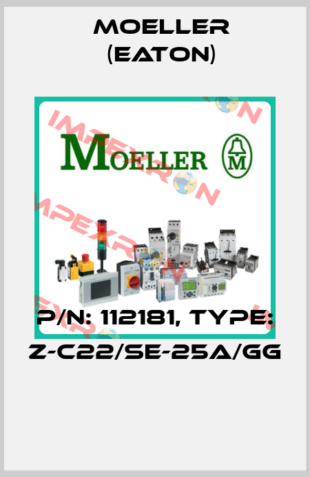 P/N: 112181, Type: Z-C22/SE-25A/GG  Moeller (Eaton)