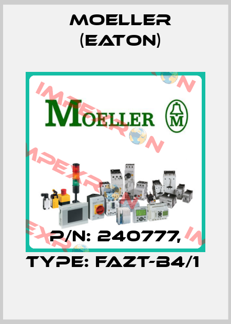 P/N: 240777, Type: FAZT-B4/1  Moeller (Eaton)