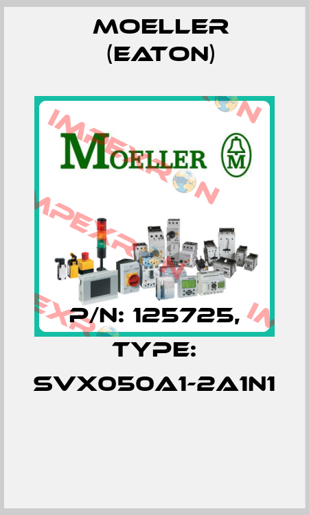 P/N: 125725, Type: SVX050A1-2A1N1  Moeller (Eaton)