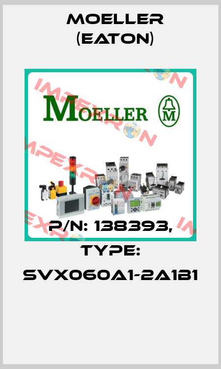 P/N: 138393, Type: SVX060A1-2A1B1  Moeller (Eaton)