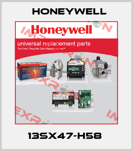 13SX47-H58  Honeywell