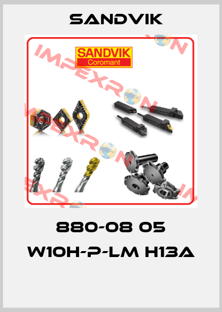 880-08 05 W10H-P-LM H13A  Sandvik