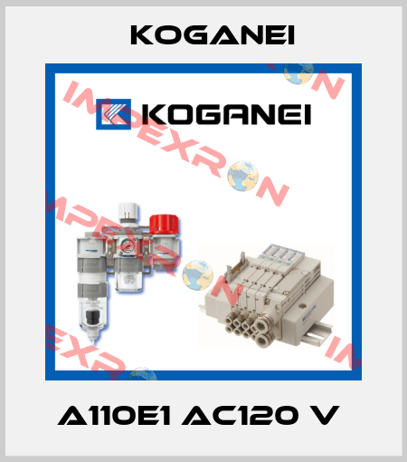A110E1 AC120 V  Koganei