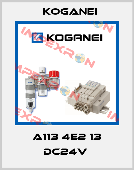 A113 4E2 13 DC24V  Koganei