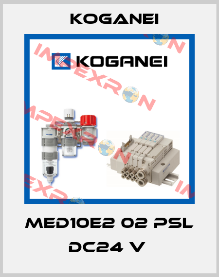 MED10E2 02 PSL DC24 V  Koganei