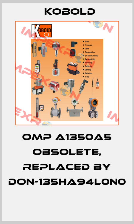 OMP A1350A5 obsolete, replaced by DON-135HA94L0N0  Kobold