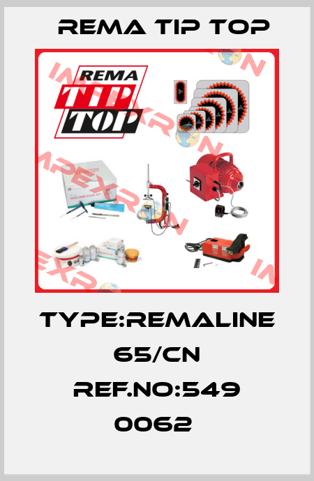 Type:REMALINE 65/CN Ref.No:549 0062  Rema Tip Top