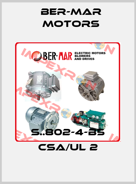 S..802-4-B5 CSA/UL 2 Ber-Mar Motors