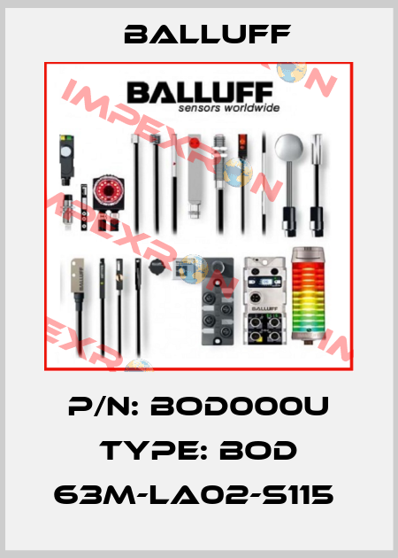 P/N: BOD000U Type: BOD 63M-LA02-S115  Balluff
