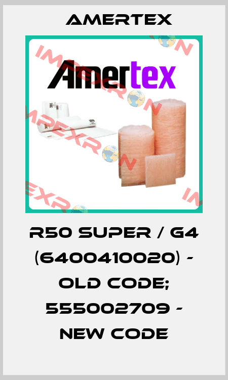 R50 SUPER / G4 (6400410020) - old code; 555002709 - new code Amertex
