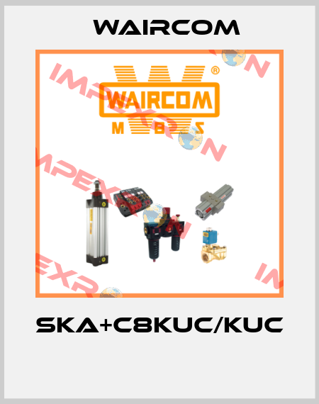 SKA+C8KUC/KUC  Waircom
