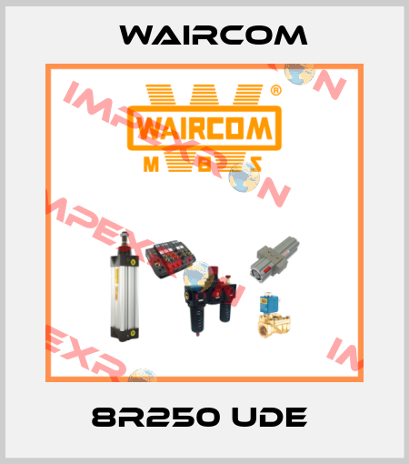 8R250 UDE  Waircom