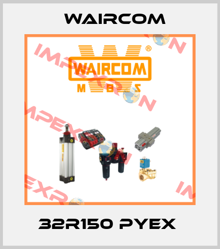 32R150 PYEX  Waircom