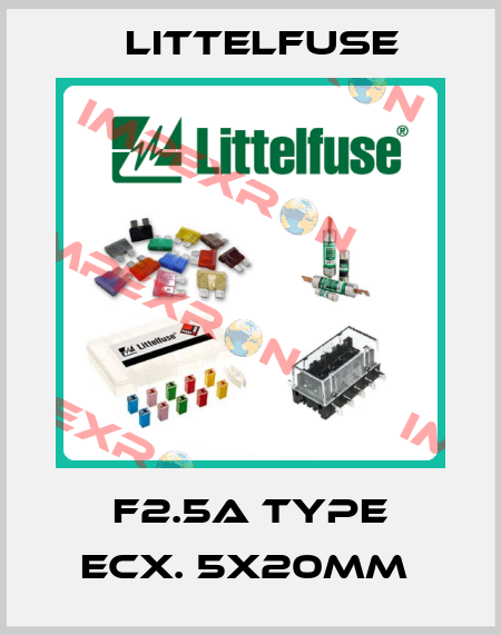 F2.5A TYPE ECX. 5X20MM  Littelfuse