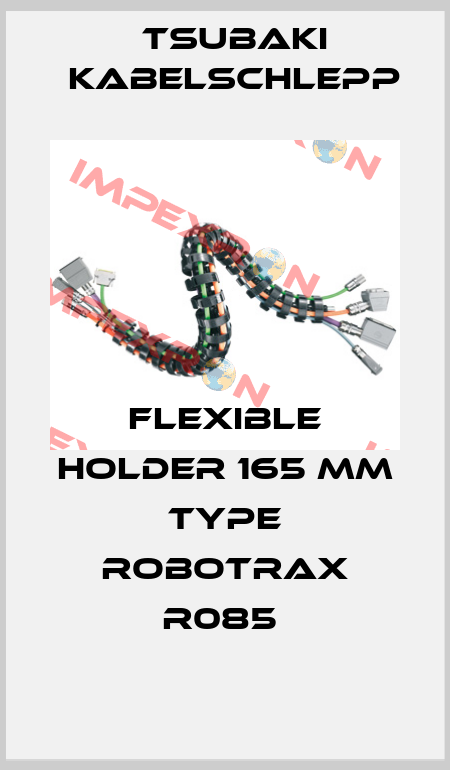 FLEXIBLE HOLDER 165 MM TYPE ROBOTRAX R085  Tsubaki Kabelschlepp