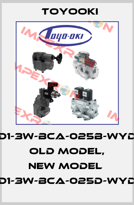 HD1-3W-BCA-025B-WYD2  old model, new model  HD1-3W-BCA-025D-WYD2 Toyooki