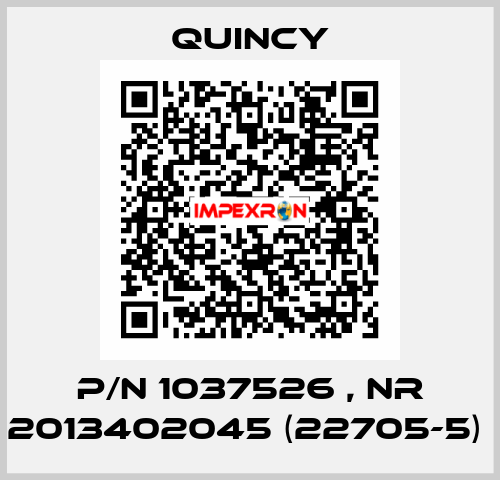 P/N 1037526 , Nr 2013402045 (22705-5)  Quincy