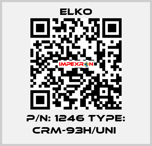 P/N: 1246 Type: CRM-93H/UNI  Elko