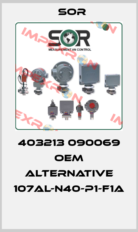 403213 090069 OEM alternative 107AL-N40-P1-F1A  Sor