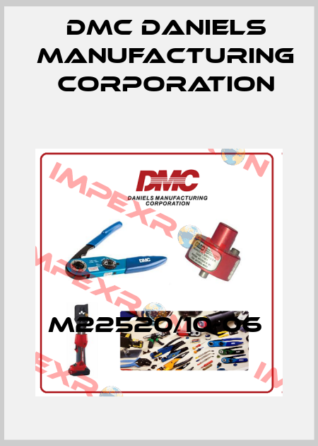 M22520/10-06  Dmc Daniels Manufacturing Corporation